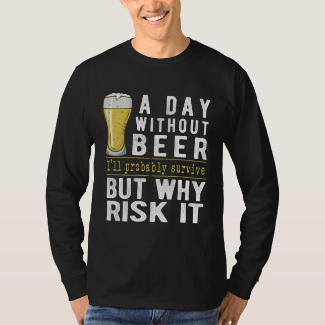 Camiseta A Day Without Beer I ll Probably Survive  Beer (Anverso)