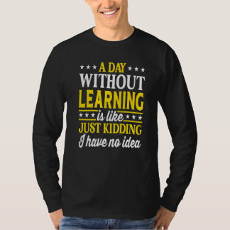 Camiseta A Day Without Learning  Learning