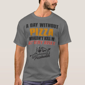 Camiseta A Day without Pizza  Funny Foodie Tee for Men Prem