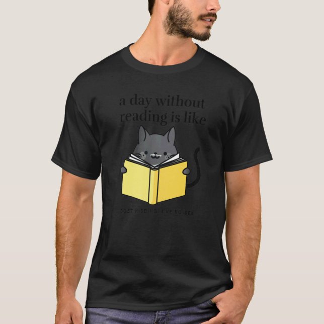 Camiseta A day without reading is like   bookworm Cat Cozy (Anverso)