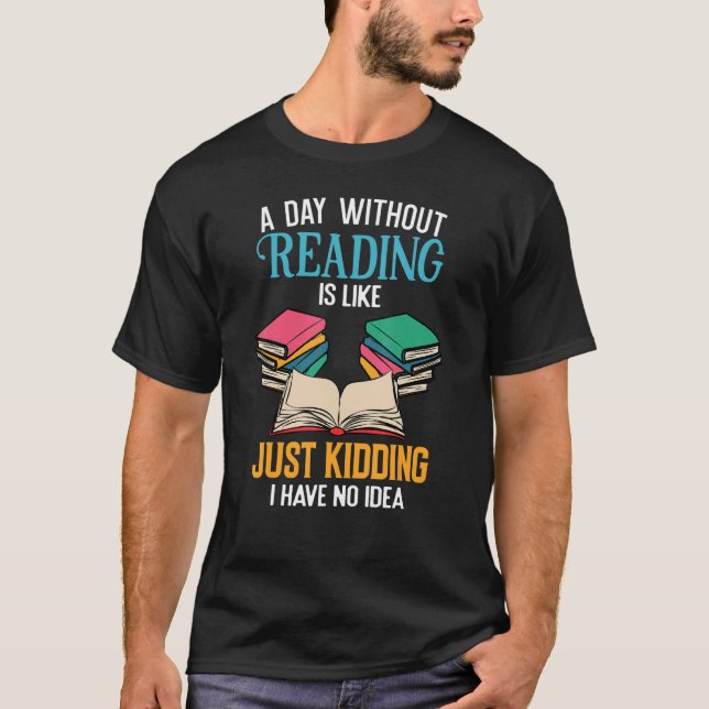 Camiseta A Day Without Reading Librarian Bookworm Book Love (Anverso)
