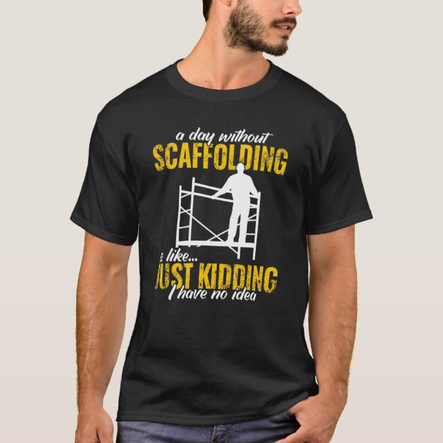 Camiseta a day without scaffolding scaffolder  men Scaffold (Anverso)