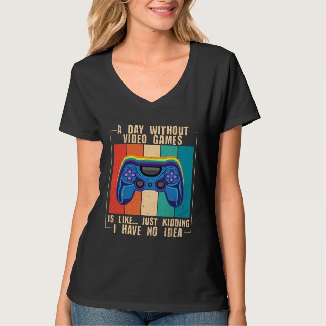 Camiseta A Day Without Video Games  Video Gamer  12 (Anverso)
