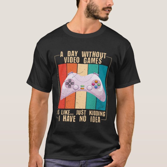 Camiseta A Day Without Video Games  Video Gamer  16 (Anverso)