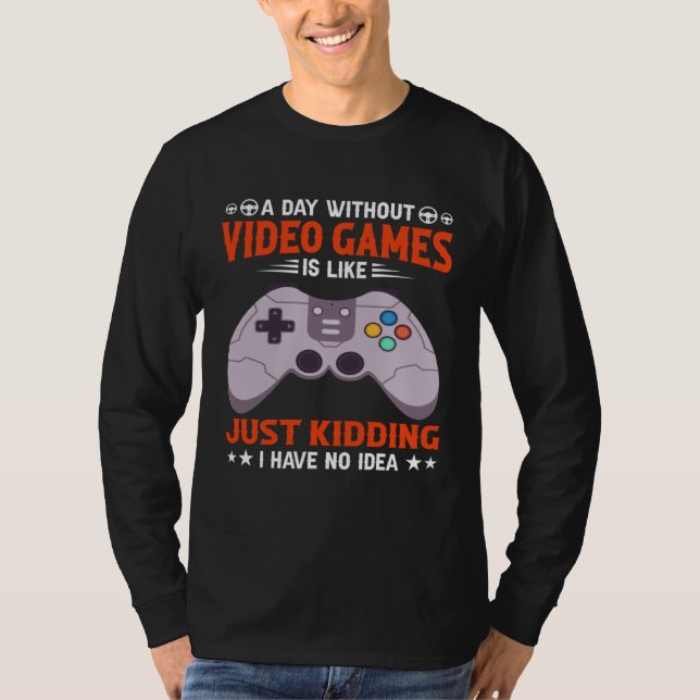 Camiseta A Day Without Video Games  Video Gamer  7 (Anverso)
