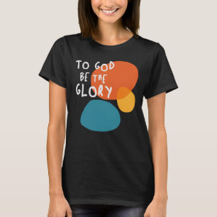 Camiseta A Dios sea la gloria - Elevando la cita cristiana