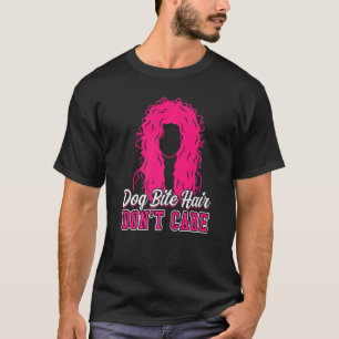 Camiseta A Dog Bite Hair no le importa el agente de control