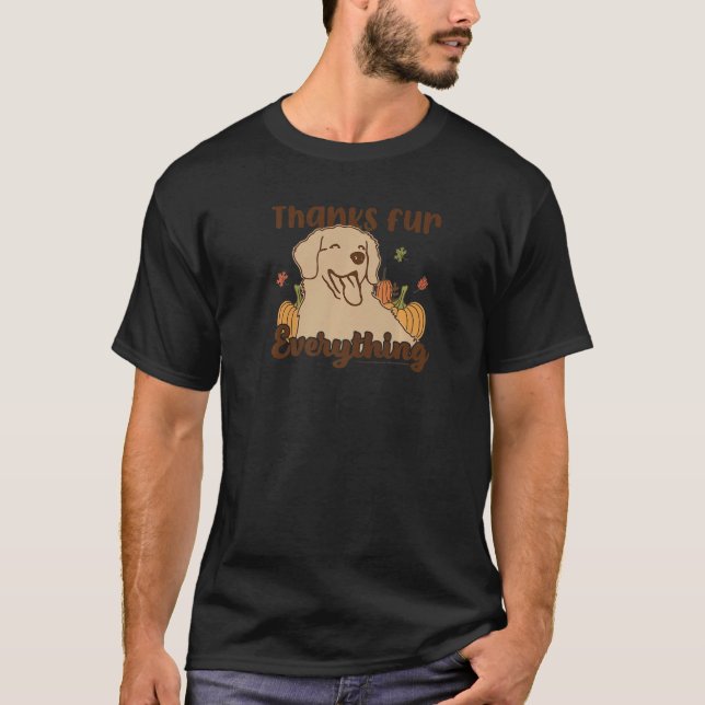 Camiseta A Dogu2019s Purpose Thanksgiving Thanks Fur Everyt (Anverso)
