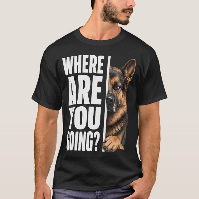 Camiseta ¿A dónde vas, amante del perro pastor alemán (Anverso)