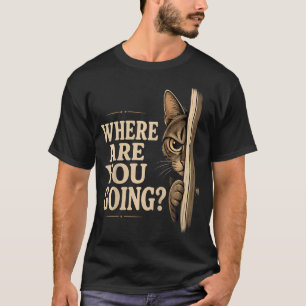 Camiseta ¿A Dónde Vas Gato Divertido Dueño de Mascota
