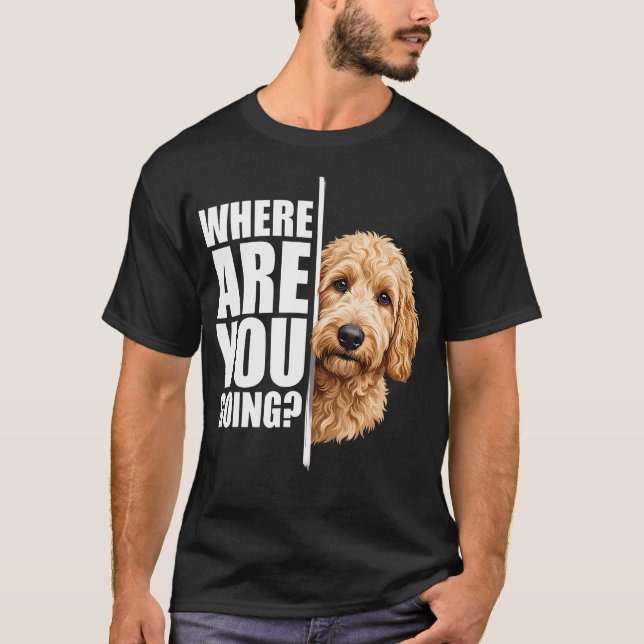 Camiseta ¿A dónde vas perro divertido Goldendoodle (Anverso)