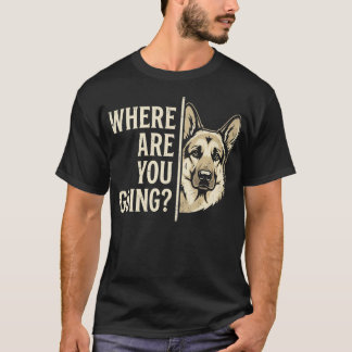 Camiseta ¿A dónde vas perro divertido pastor alemán