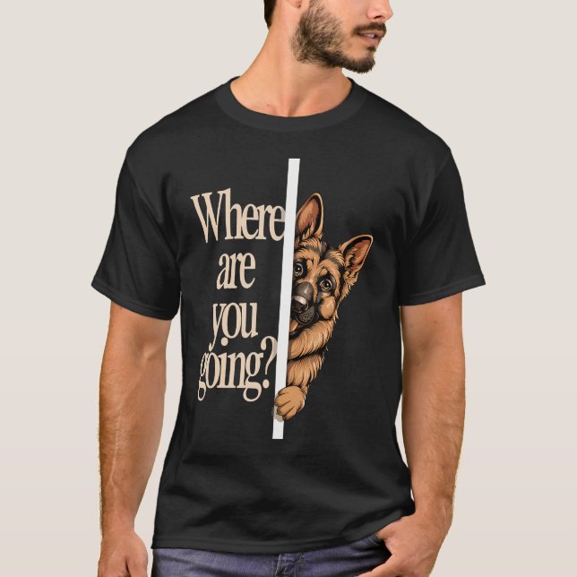 Camiseta ¿A dónde vas perro divertido pastor alemán (Anverso)