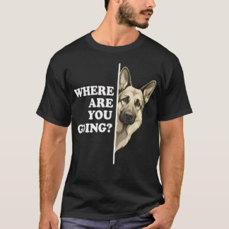 Camiseta ¿A dónde vas perro pastor alemán divertido
