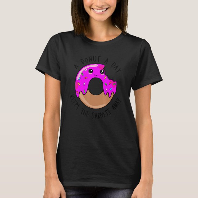Camiseta A Donut A Day Keeps The Sadness Away   Cute Donut  (Anverso)