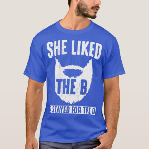 Camiseta A Ella Le Gustaba El B Quedado Para El D Beard Cla