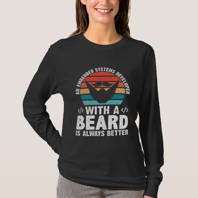 Camiseta A Embedded Systems Developer With A Beard Is Alway (Anverso)