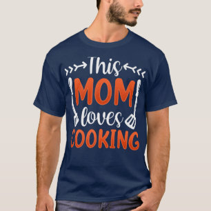 Camiseta a esta madre le encanta cocinar a mamá mamá cocina