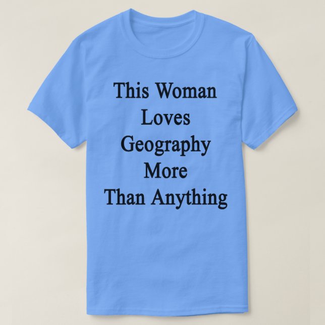 Camiseta A esta mujer le encanta la geografía más que cualq (Diseño del anverso)