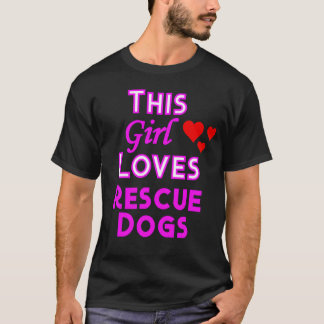 Camiseta A este Chica le encanta rescatar a los perros Perr