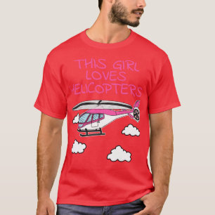 Camiseta A este Chica le encantan los helicópteros Helicópt