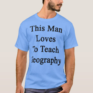 Camiseta A Este Hombre Le Encanta Enseñar Geografía