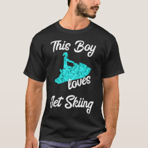Camiseta A Este Niño Le Encanta El Esquí Jet Ski Driver W
