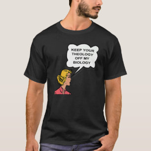 Camiseta A Favor Del Aborto Mantén Tu Teología Fuera De Mi