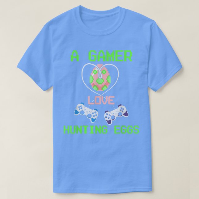 Camiseta A gamer love hunting eggs Video Games Controller E (Diseño del anverso)