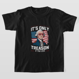 Camiseta A George Washington Sólo Es Traición Si Pierdes