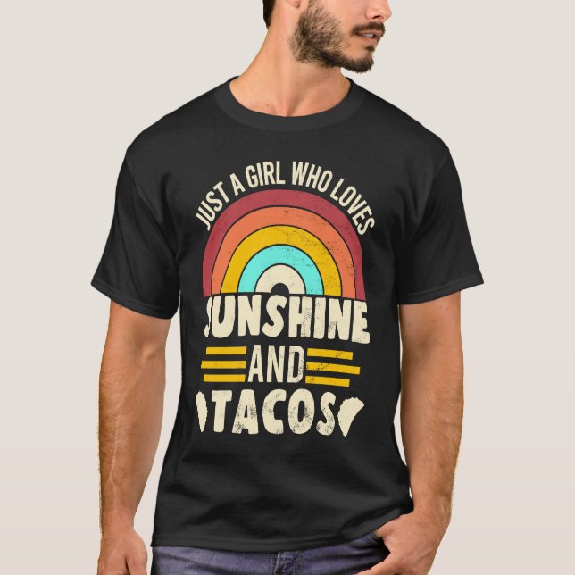 Camiseta A Girl Who Loves Sunshine And Tacos  for a Taco (Anverso)