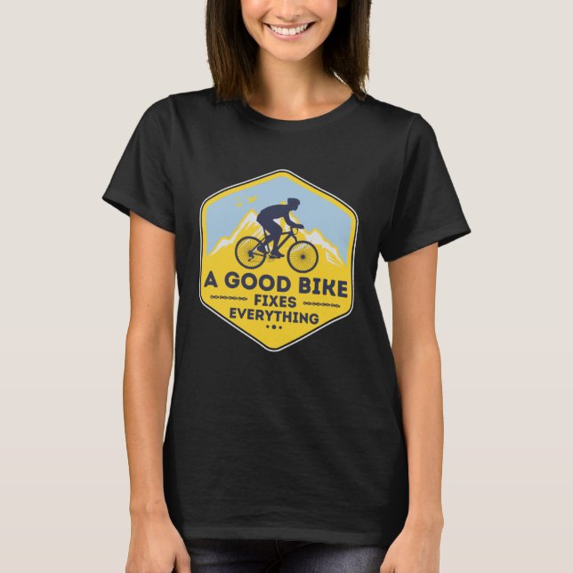 Camiseta A GOOD BIKE FIXES EVERYTHING  Fun Cyclist Bicycle (Anverso)