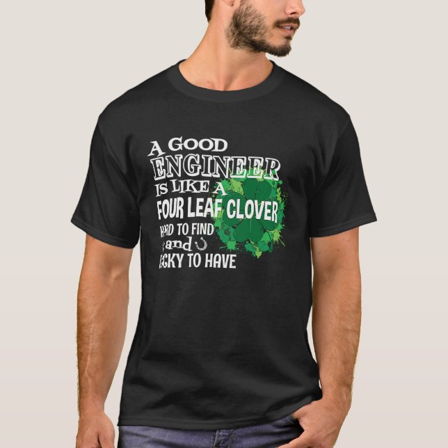 Camiseta A good engineer is like a four leaf c St Patricks  (Anverso)