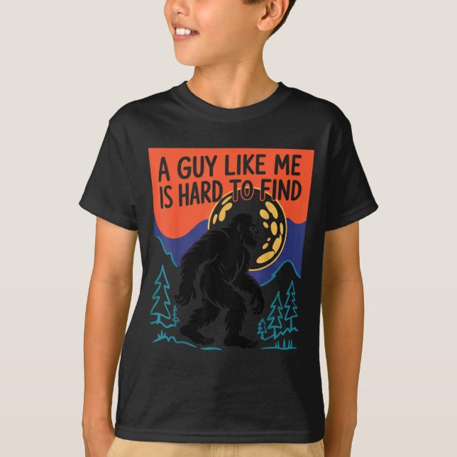 Camiseta A Guy Like Me Is Hard To Find Bigfoot Sasquatch Fu (Anverso)