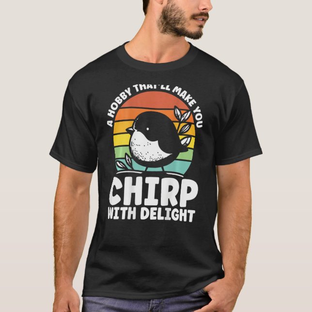 Camiseta A Hobby That Ll Make You Chirp With Delight Backpr (Anverso)