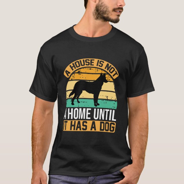 Camiseta A House Is Not a Home Until It Has a Dog – Retro (Anverso)
