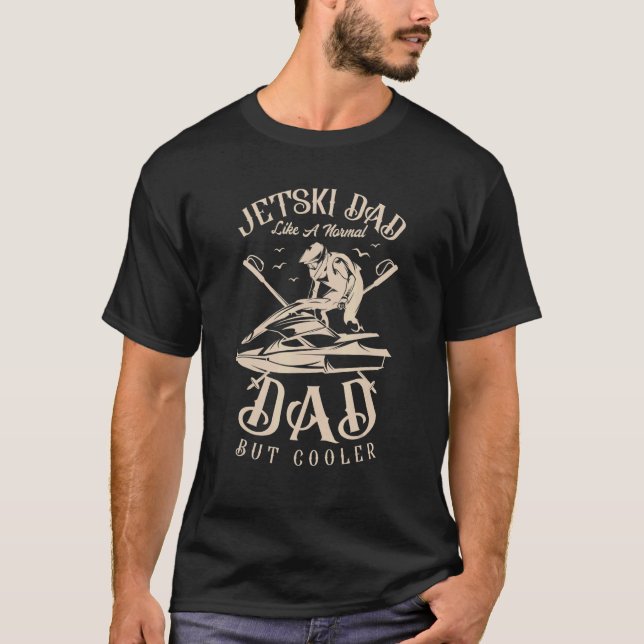 Camiseta A Jetski Dad Le Gusta Un Papá Normal Pero Más Frío (Anverso)