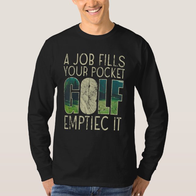 Camiseta A Job Fills Your Pocket Golf Emptiec It Sports (Anverso)