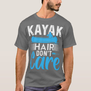 Camiseta A Kayak Hair no le importa el gracioso regalo de K