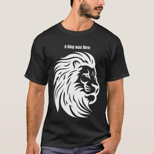 Camiseta A King Was Born Lion T-Shirt – Powerful Gift Desig (Anverso)