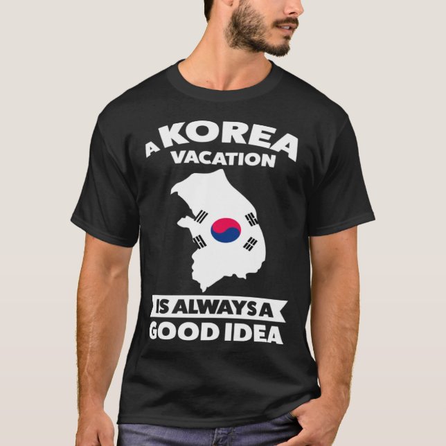 Camiseta A Korea vacation is always a good idea Korea (Anverso)