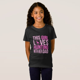 Camiseta A la Chica cazadora le encanta cazar con su padre