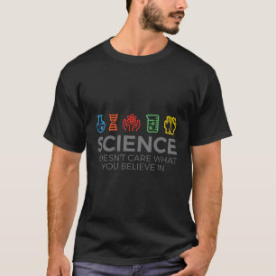 Camiseta A La Ciencia No Le Importa En Lo Que Creas
