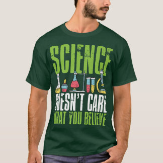 Camiseta A la ciencia no le importa lo que crea que es la q