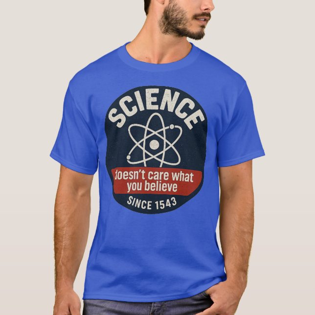 Camiseta A la ciencia no le importa lo que creas (Anverso)
