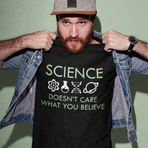 Camiseta A la ciencia no le importa lo que creas