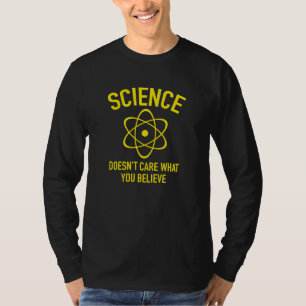 Camiseta A la ciencia no le importa lo que creas