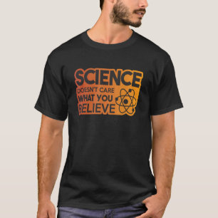Camiseta A la ciencia no le importa lo que creas 6