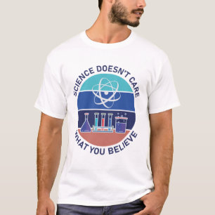 Camiseta A la ciencia no le importa lo que creas ciencia