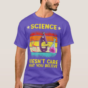 Camiseta A la ciencia no le importa lo que creas, ciencia d